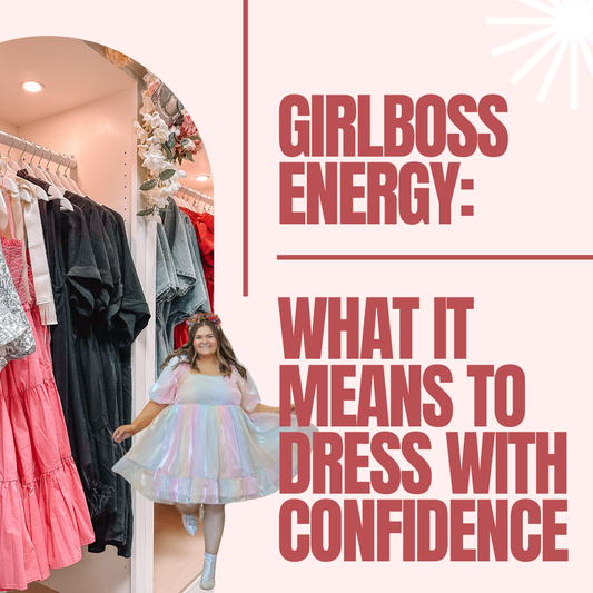 Girlboss Energy: What It Means to Dress with Confidence