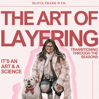 The Art of Layering: How to Transition Your Wardrobe Between Seasons - Olivia Frank & Co.