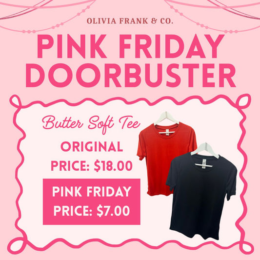 PINK FRIDAY DEAL: Butter Tee